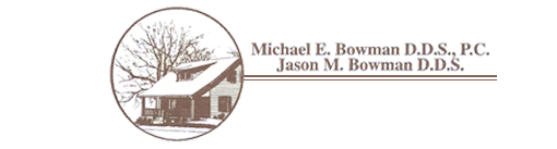 Michael E Bowman, DDS, PC Michael E Bowman, DDS, PC